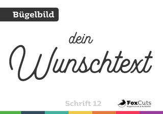 Dein Text zum Aufbügeln – Schrift 12 - FoxCuts