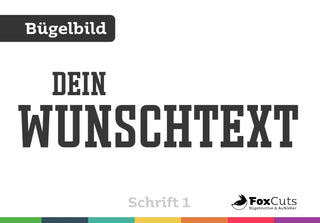 Wunschtext zum Aufbügeln – Schrift 1 - FoxCuts