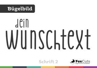 Dein Text zum Aufbügeln – Schrift 2 - FoxCuts