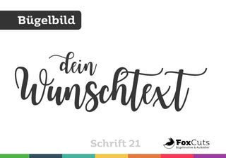 Dein Text zum Aufbügeln – Schrift 21 - FoxCuts