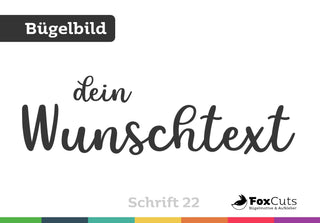 Dein Text zum Aufbügeln – Schrift 22 - FoxCuts